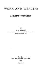 Cover of: Work and Wealth: A Human Valuation by John Atkinson Hobson