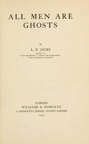 Cover of: All men are ghosts by Jacks, L. P.