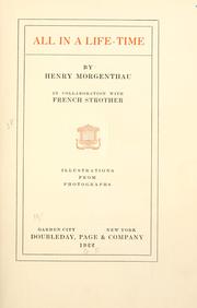 Cover of: All in a life-time by Morgenthau, Henry, Morgenthau, Henry