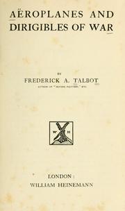 Cover of: Aëroplanes and dirigibles of war by Frederick Arthur Ambrose Talbot