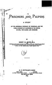 Cover of: Prisoners and Paupers: A Study of the Abnormal Increase of Criminals and the Public Burden of ...