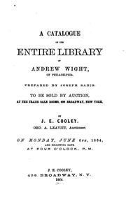 Cover of: A Catalogue of the Entire Library of Andrew Wight, of Philadelphia