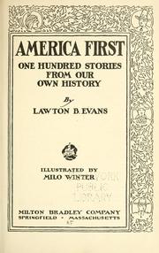 Cover of: America first by Lawton Bryan Evans
