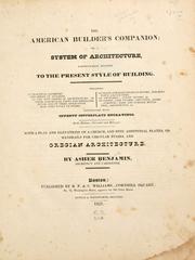 Cover of: The American builder's companion: or, A system of architecture, particularly adapted to the present style of building ; illustrated with seventy copperplate engravings