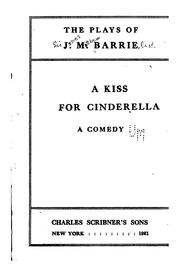 Cover of: A Kiss for Cinderella: A Comedy by J. M. Barrie