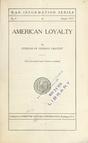 Cover of: American loyalty by citizens of German descent. by United States. Committee on Public Information.