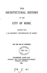 Cover of: The architectural history of the city of Rome, abridged from J.H. Parker's 'Archæology of Rome ...