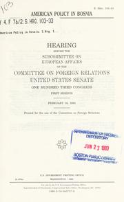Cover of: American policy in Bosnia: hearing before the Subcommittee on European Affairs of the Committee on Foreign Relations, United States Senate, One Hundred Third Congress, first session, February 18, 1993.