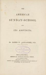 Cover of: American Sunday-school and its adjuncts by Alexander, James W.