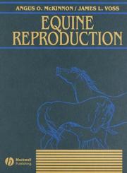 Cover of: Equine reproduction by [edited by] Angus O. McKinnon, James L. Voss.