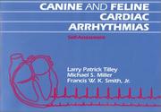 Cover of: Canine and Feline Cardiac Arrhythmias by Larry P. Tilley, Michael Miller, Francis Smith