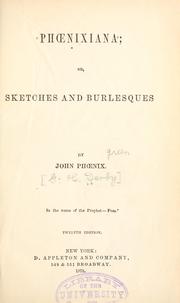 Cover of: Phoenixiana, or, Sketches and burlesques by George Horatio Derby, George Horatio Derby