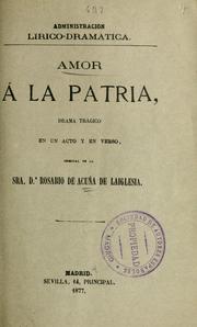 Cover of: Amor a la patria: drama trágico en un acto y en verso