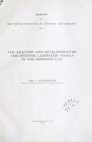 Cover of: The anatomy and development of the systemic lymphatic vessels in the domestic cat.