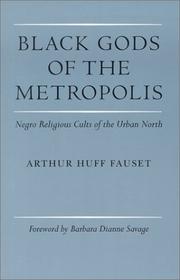 Cover of: Black gods of the metropolis: Negro religious cults of the urban North