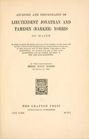 Cover of: Ancestry and descendants of Lieutendent Jonathon and Tamesin (Barker) Norris of Maine, in which are given the names