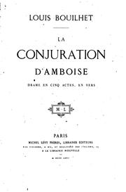 Cover of: La conjuration d'Amboise: drame en cinq actes, six tableaux, en vers