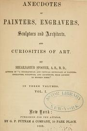 Anecdotes of painters, engravers, sculptors and architects, and curiosities of art by Shearjashub Spooner