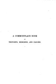 Cover of: A COMMON-PLACE BOOK OF THOUGHTS, MEMORIES, AND FANCIES