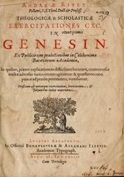 Cover of: Andreæ Riveti, pictavi, S.S. theol. doct. & profess. Theologicæ & scholasticæ exercitationes CXC in Genesin by André Rivet