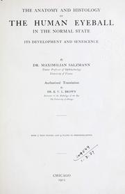 Cover of: anatomy and histology of the human eyeball in the normal state, its development and senescence.: Authorized translation by E.V.L. Brown.