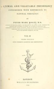 Cover of: Animal and vegetable physiology considered with reference to natural theology by Peter Mark Roget