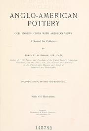 Cover of: Anglo-American pottery: old English china with American views; a manual for collectors