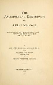 Cover of: The ancestors and descendants of Rulef Schenck: a genealogy of the Onondaga County, New York, branch of the Schenck family