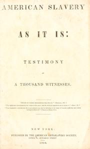 Cover of: American slavery as it is by Theodore Dwight Weld, Theodore Dwight Weld