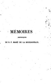 Cover of: Mémoires historiques de B. F. Mahé de la Bourdonnais, gouverneur des Îles de France et de bourion