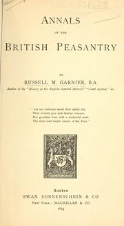 Cover of: Annals of the British peasantry by Russell Montague Garnier, Russell Montague Garnier