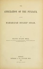 Cover of: The annexation of the Punjaub, and the Maharajah Duleep Singh. by Evans Bell