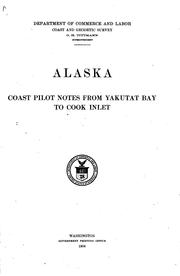 Cover of: Alaska Coast Pilot Notes from Yakutat Bay to Cook Inlet by United States. Coast and Geodetic Survey., Herbert Cornelius Graves