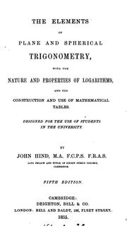 Cover of: The elements of plane and spherical trigonometry by John Hind