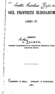 Cover of: Elegiarum libri IV by Sextus Propertius, Arthur Palmer