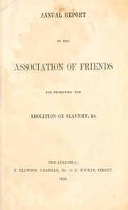 Cover of: Annual report of the Association of Friends for Promoting the Abolition of Slavery, &c.