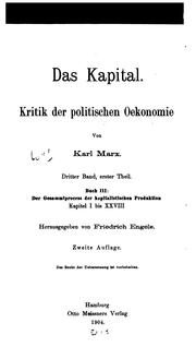 Cover of: Das Kapital : Kritik der politischen Oekonomie: Dritter Band. Erster Theil. Buch III. Der Gesammtprocess der kapitalistischen Produktion