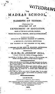 Cover of: The Madras School: Or, Elements of Tuition: Comprising the Analysis of an Experiment in ...