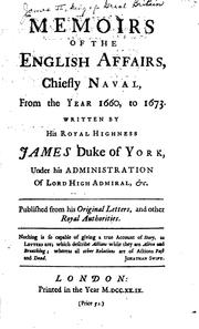 Cover of: Memoirs of the English Affairs, Chiefly Naval, from the Year 1660, to 1673: Written by His Royal ...