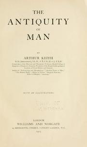 The antiquity of man by Keith, Arthur Sir
