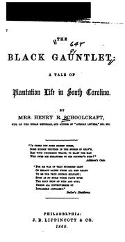 Cover of: The Black Gauntlet: A Tale of Plantation Life in South Carolina by Mary Howard Schoolcraft