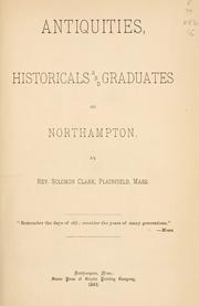 Cover of: Antiquities, historicals and graduates of Northampton