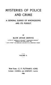 Cover of: Mysteries of Police and Crime: A General Survey of Wrongdoing and Its Pursuit by Arthur Griffiths