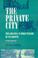 Cover of: The private city