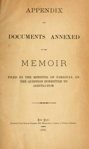 Cover of: Appendix and documents annexed to the Memoir filed by the Minister of Paraguay, on the question submitted to arbitration. by Paraguay.