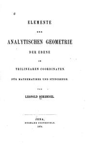 Cover of: Elemente der analytischen Geometrie der Ebene in trilinearen Coordinaten by Leopold Schendel