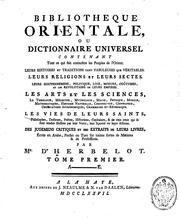 Cover of: Bibliotheque orientale, ou Dictionnaire universel contenant tout ce qui fait ...