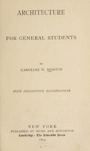 Cover of: Architecture for general students by Caroline W. Horton, Caroline W. Horton