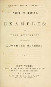 Cover of: Arithmetical examples: or test exercises for the use of advanced classes.
