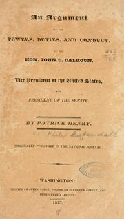Cover of: argument on the powers, duties, and conduct of the Hon. John C. Calhoun, a vice president of the United States, and president of the Senate